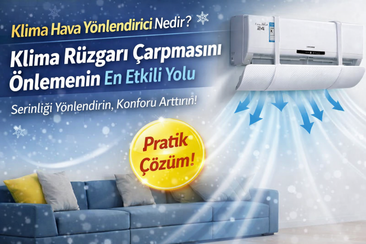 Klima Hava Yönlendirici Nedir? Ne İşe Yarar?